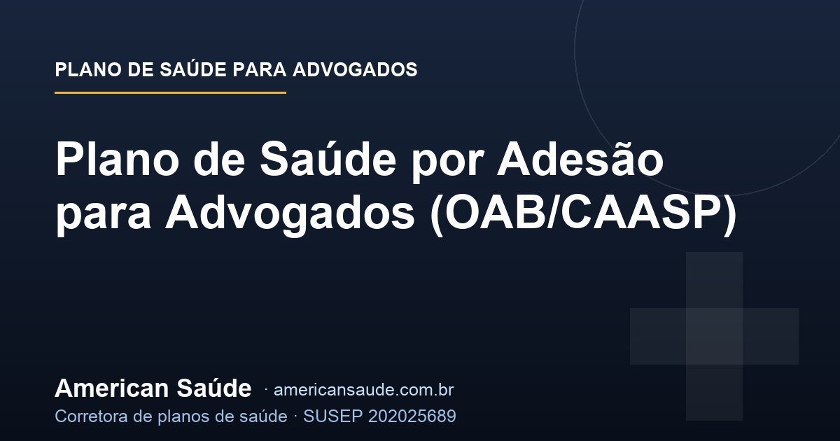 Plano de Saúde por Adesão para Advogados (OAB/CAASP)